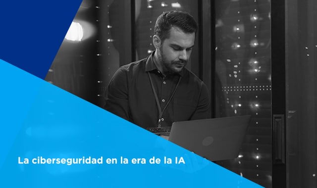 la ciberseguridad en la era de la inteligencia artificial 