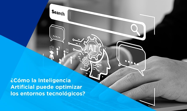 te decimos como la inteligencia artificial optimiza los entornos tecnologicos