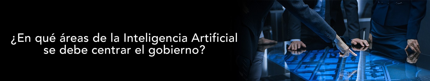 descubre las areas de la intleigencia artificial que deben estar presentes en el gobierno