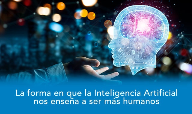 la forma en que la inteligencia artificial nos enseña a ser mas humanos
