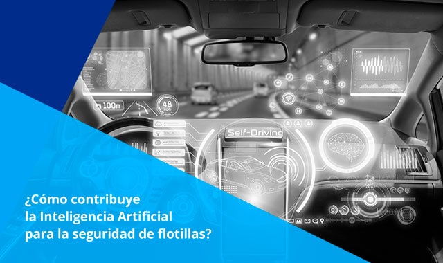 conoce como contribuye la inteligencia artificial para la seguridad de flotillas