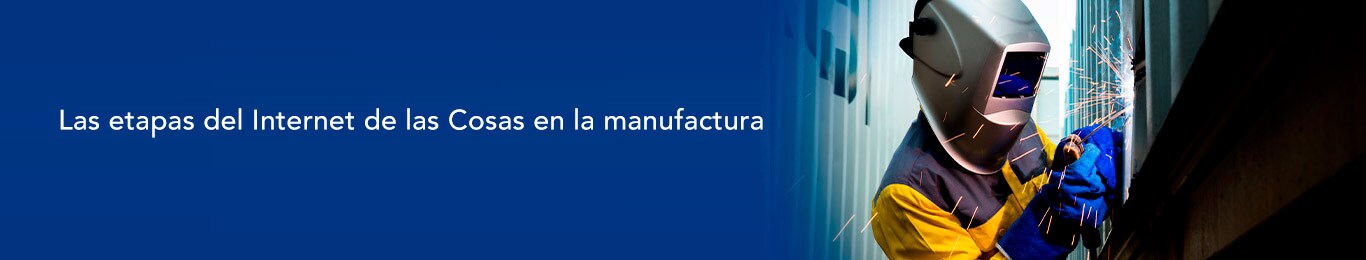 conoce las etapas del iot en la manufactura