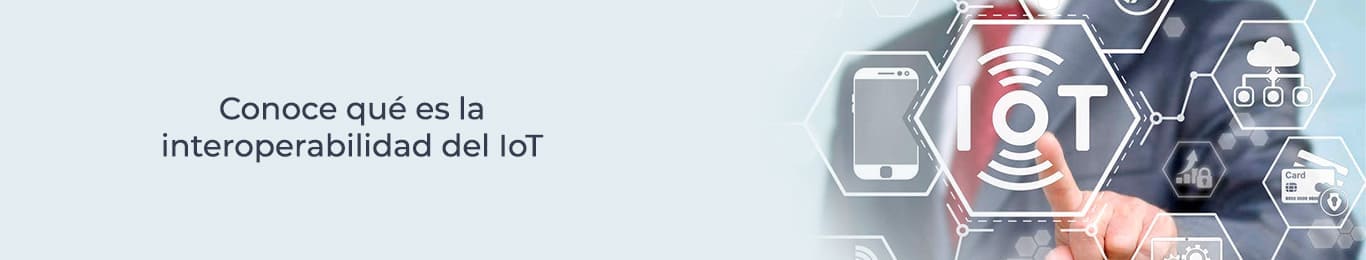 conoce mas sobre la interoperabilidad del iot
