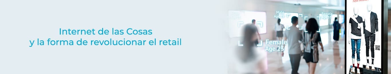 conoce el iot y la forma en que revoluciono el retail