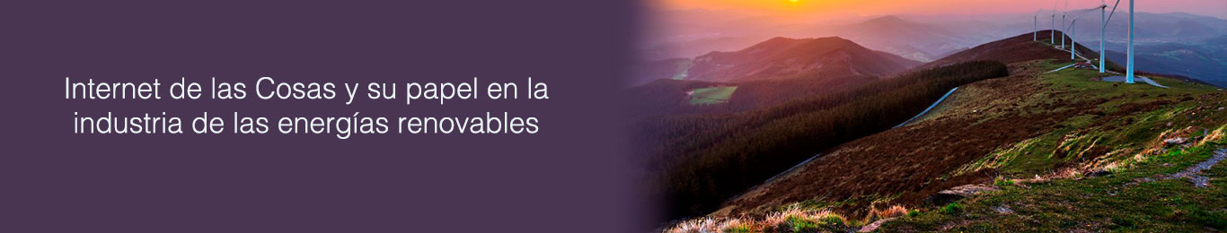 estas son las energias renovables el apoyo del iot