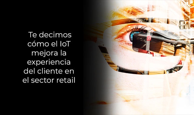 iot mejora la experiencia del cliente en el sector retail