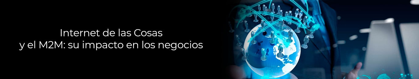 conoce el impacto del m2m y como impacta en los negocios