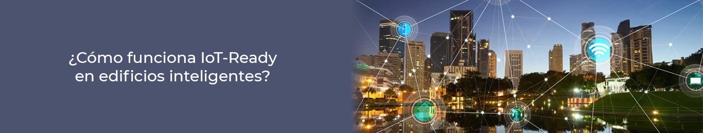 iot ready en edificios inteligentes