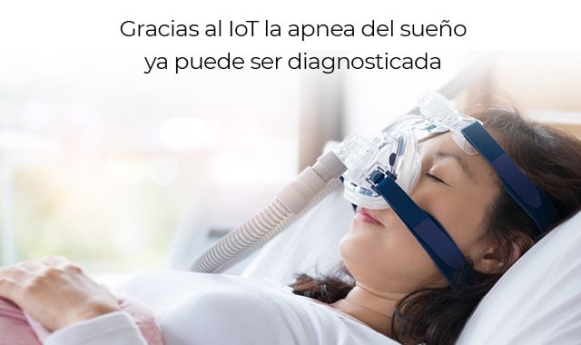 gracias al iot la apnea del sueño ya puede ser diagnosticada