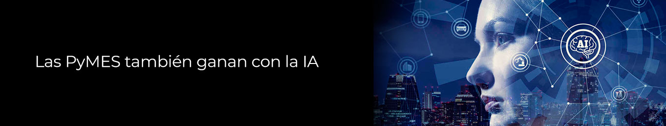 las pymes tambien se pueden ver beneficiadas con el uso de ia