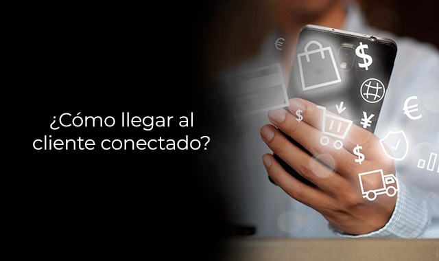 descubre como llegar al cliente conectado