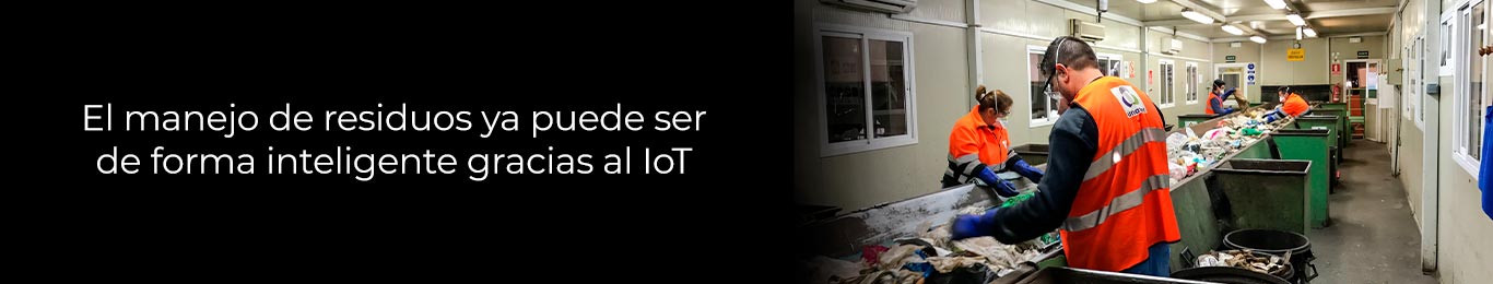conoce como el manejo de residuos sera de manera inteligente con iot