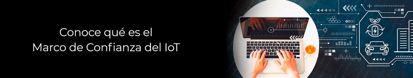 descubre para que se creo el marco de confianza del iot