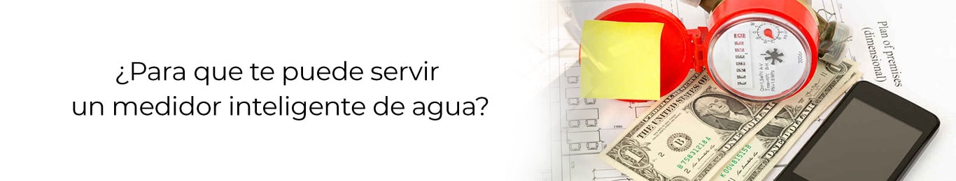 descubre mas sobre como te puede servir un medidor inteligente de agua