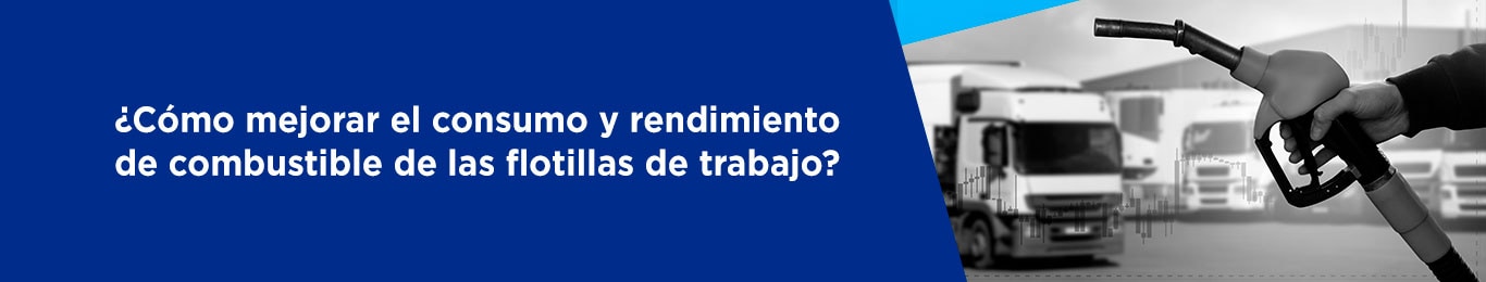 descubre como mejorar el consumo y rendimiento de combustible en flotillas de trabajo