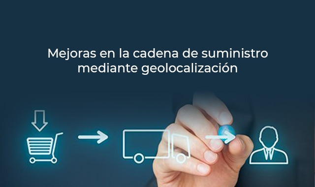 la geolocalizacion y su cadena de suministro