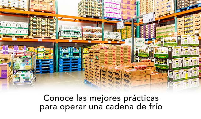 conoce aqui las mejores practicas para operar una cadena de frio