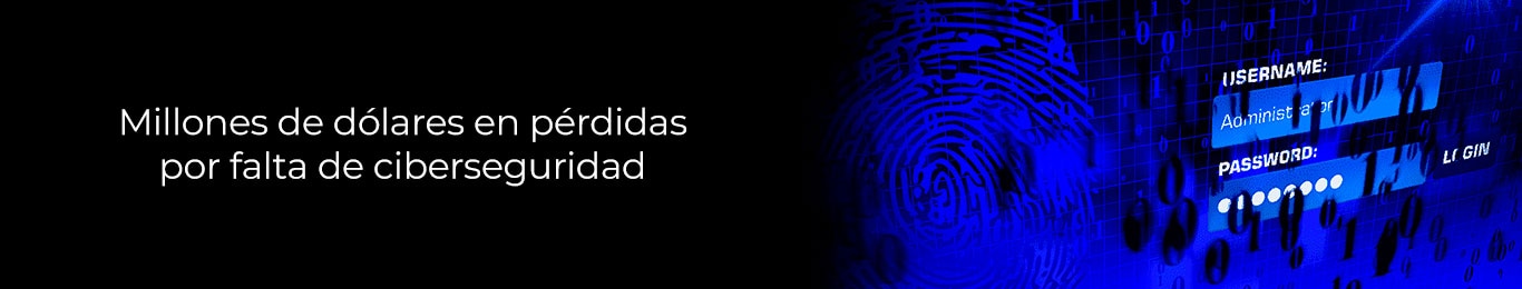 asi es como la falta de ciberseguridad ocasiona tantas perdidas millonarias