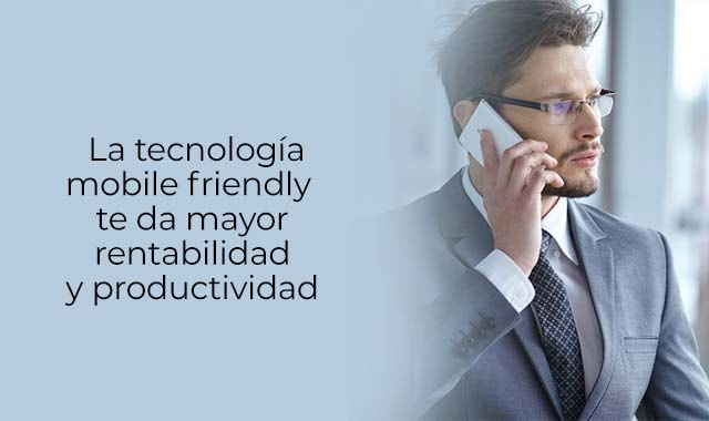 descubre como puedes tener una mejor productividad en tu empresa al usar mobile friendly
