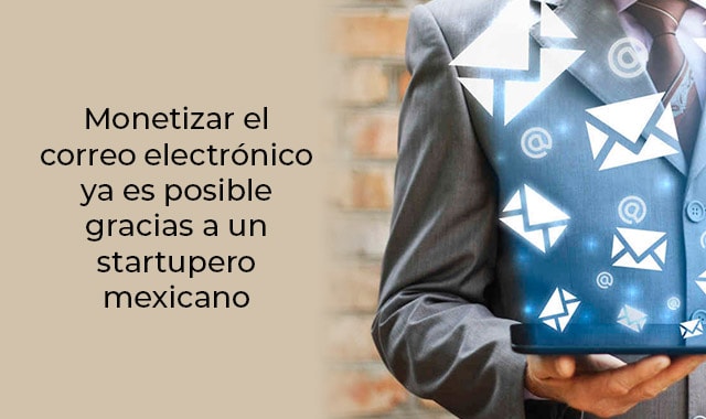 con estos sencillos pasos podras monetizar el correo electronico