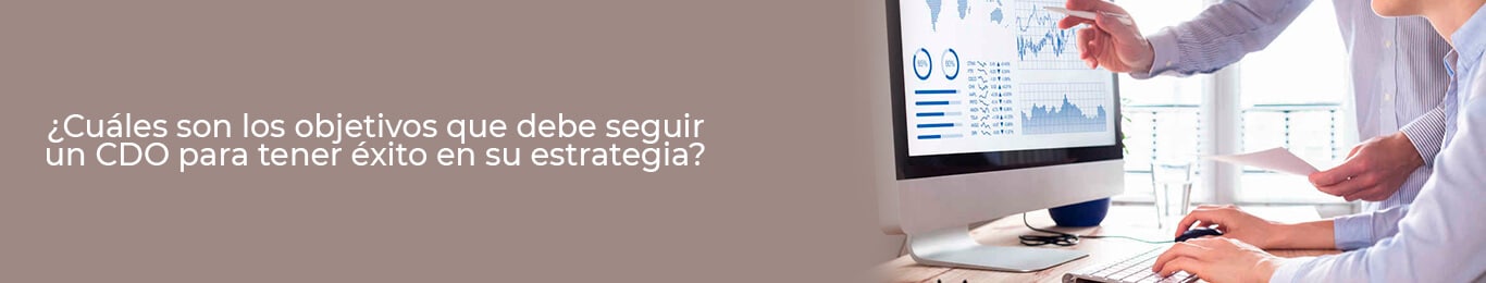 conoce mejor la estrategia con los objetivos establecidos para el CDO