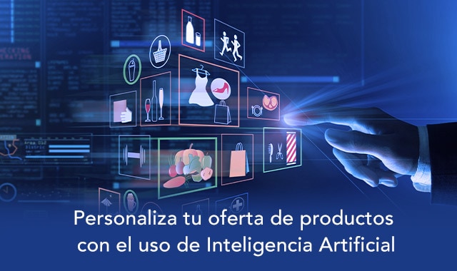 descubre como personalizar la oferta de productos con inteligencia artificial