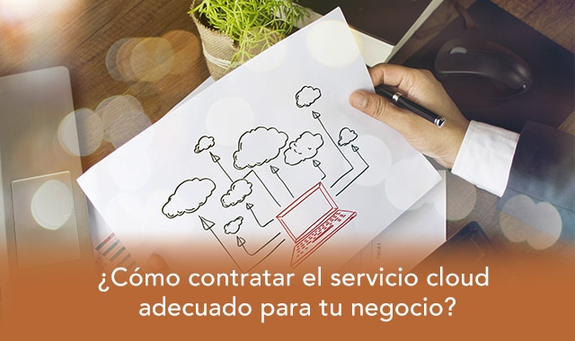 te decimos como contratar el servicio clou adecuado