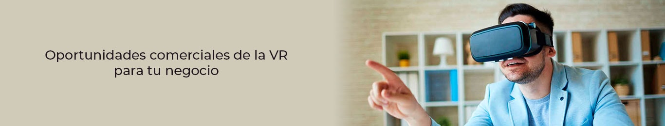 asi es como tu negocio puede aprovechar el vr