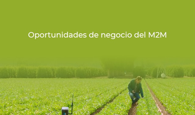conoce cuales son las oportunidades de negocio del m2m