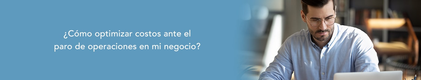 te decimos como optimizar costos ante un paro de actividades