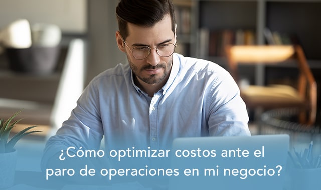 te decimos como optimizar costos ante un paro de actividades