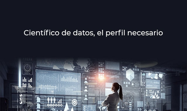 como es el perfil que se necesita para trabajar de cientifico de datos