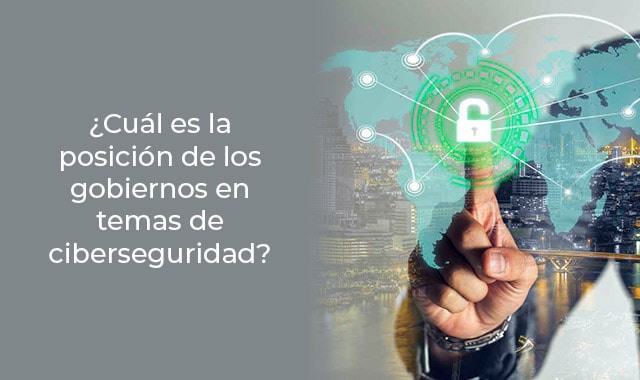 los gobiernos opinan sobre la ciberseguridad