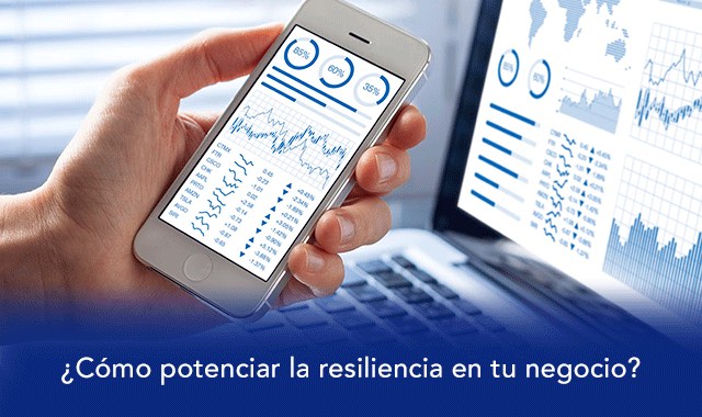 descubre como potenciar la resiliencia en tu negocio
