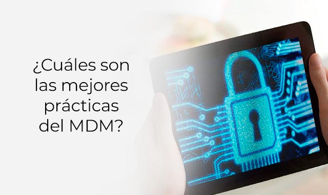 estas son las mejores practicas mdm