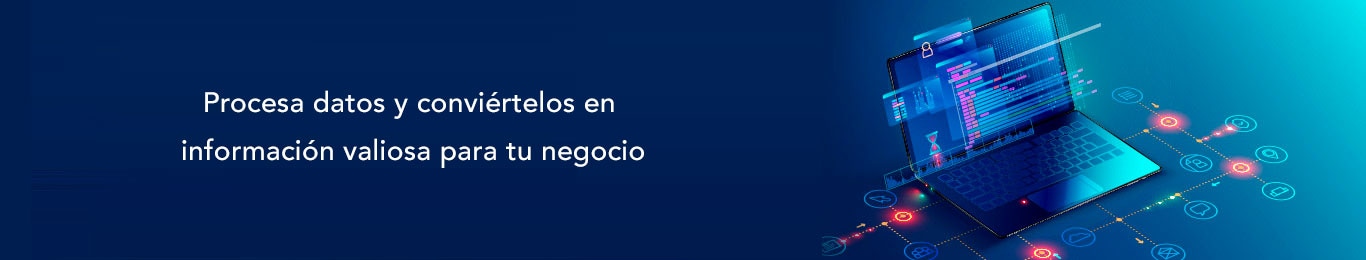 procesa datos y conviertelos en informacion valiosa para tu negocio