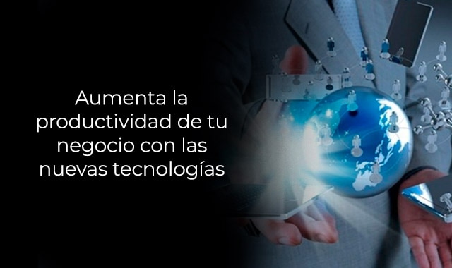 estas son las nuevas tecnologias que funcionaran en tu negocio