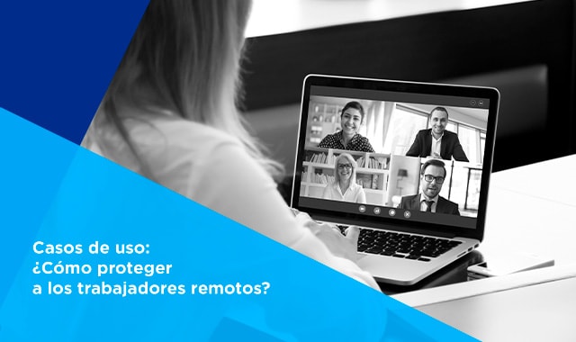 como proteger a los trabajadores remotos
