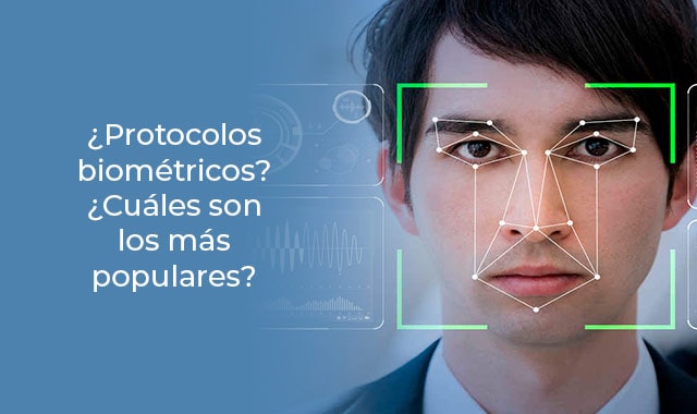 descubre estos protocolos biometricos que son los mas populares
