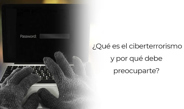 ahora que el ciberterrorismo esta a la vista debes de mantenerte alerta