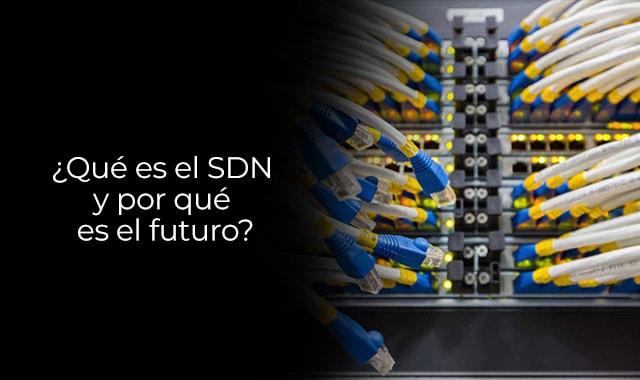 descubre por que el futuro es el sdn