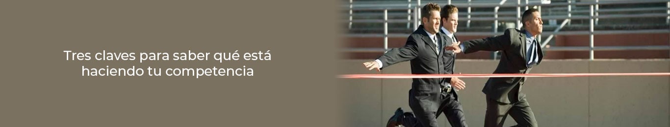 conoce las laves para saber que hace la competencia de tu empresa