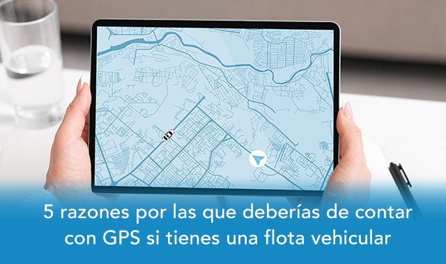 descubre las razones por las que deberias de contar con gps