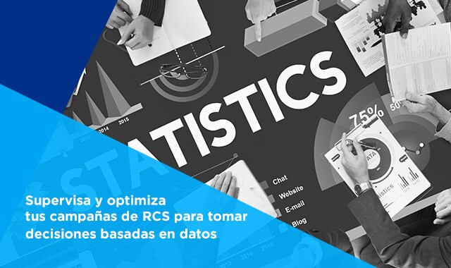 supervisa y optimiza tus campañas rcs para tomar decisiones basadas en datos