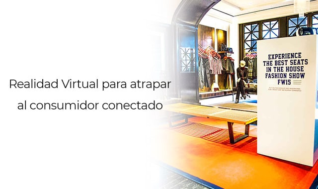 la realidad virtual ayudara a manter a tu consumidor conectado