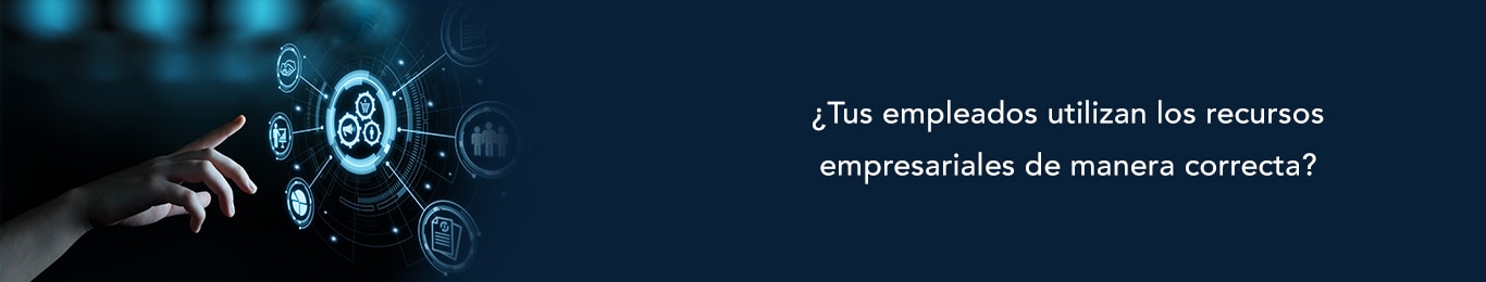 te decimos como tus empleados utilizan los recursos empresariales