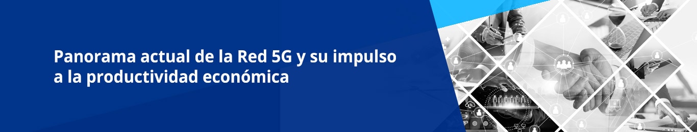 La Red 5G es una tecnología transversal que en conjunto con otras dará un nuevo rostro a la economía digital con la posibilidad de ser aplicadas en cualquier tipo de sector y tamaño de empresa.