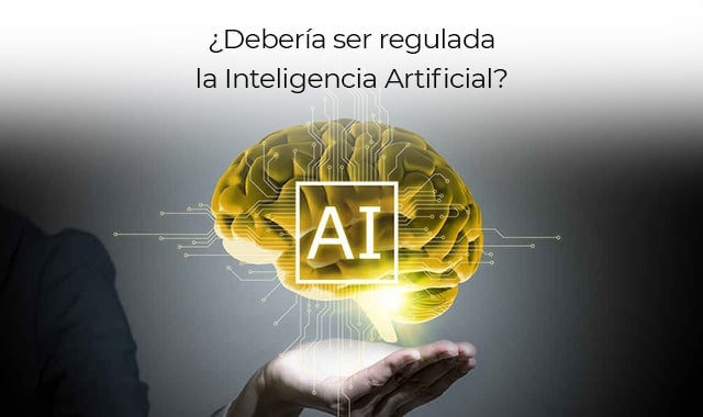 que tipo de regulaciones necesita la inteligencia artificial
