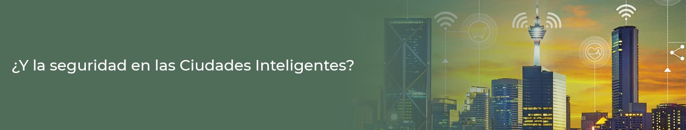 informate mas sobre como funciona la seguridad en ciudades inteligentes