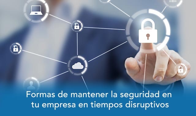 te decimos cuales son las formas de mantener  la seguridad de tu empresa